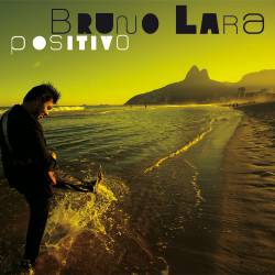 Bruno Lara : Positivo